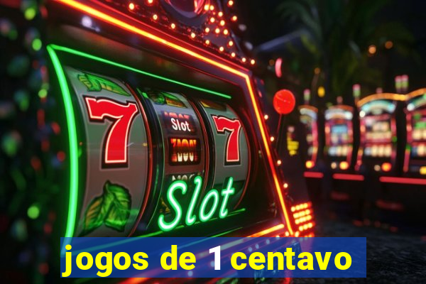 jogos de 1 centavo